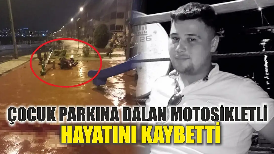 Çocuk parkına dalan motosikletli hayatını kaybetti