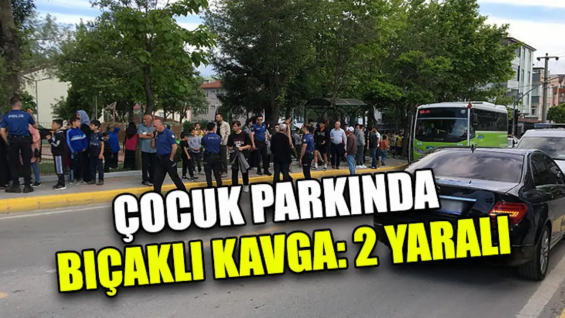 Çocuk Parkında Bıçaklı Kavga: 2 Yaralı