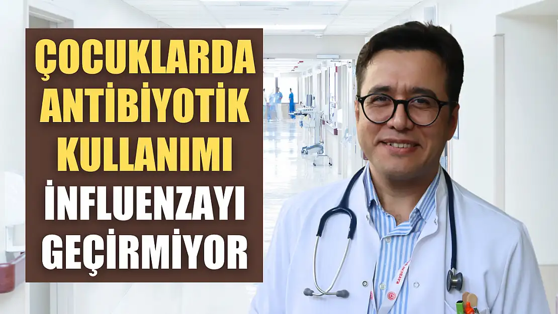 Çocuklarda antibiyotik kullanımı influenzayı geçirmiyor