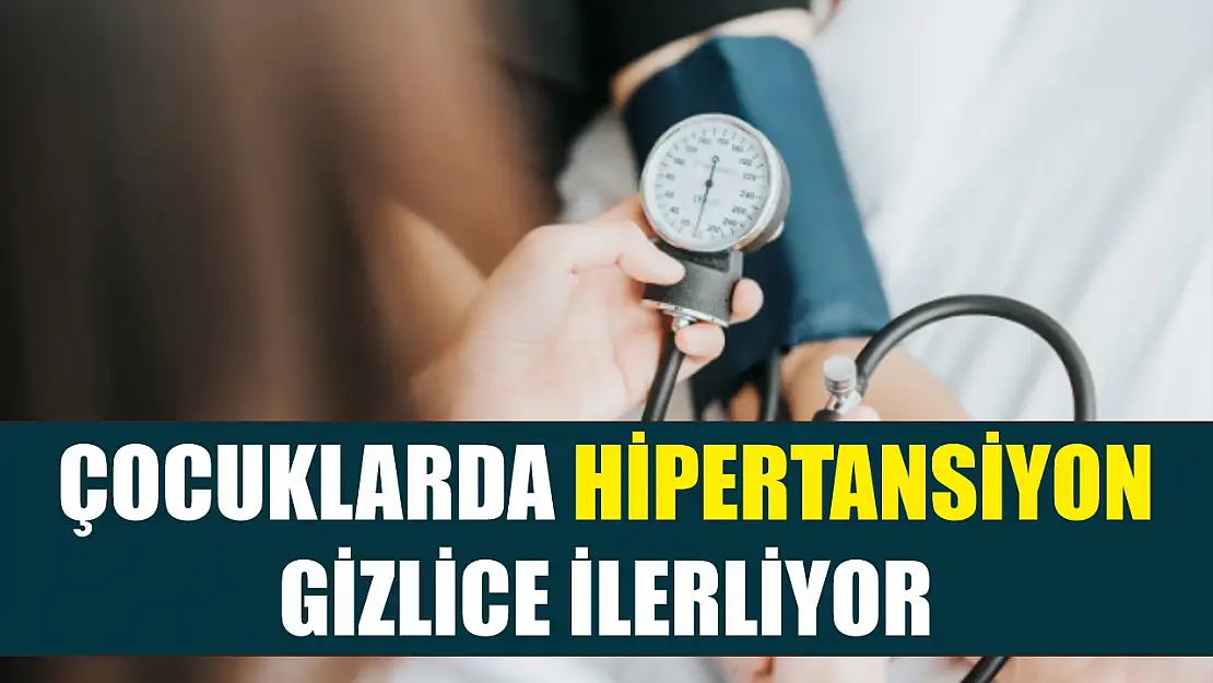 Çocuklarda hipertansiyon gizlice ilerliyor