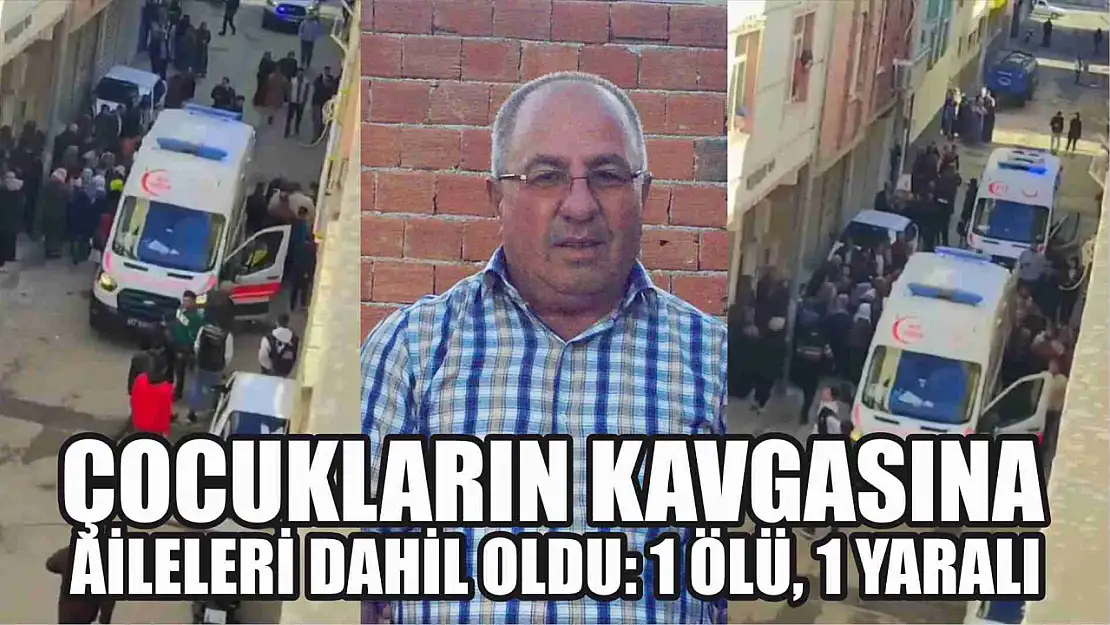 Çocukların kavgasına aileleri dahil oldu: 1 ölü, 1 yaralı