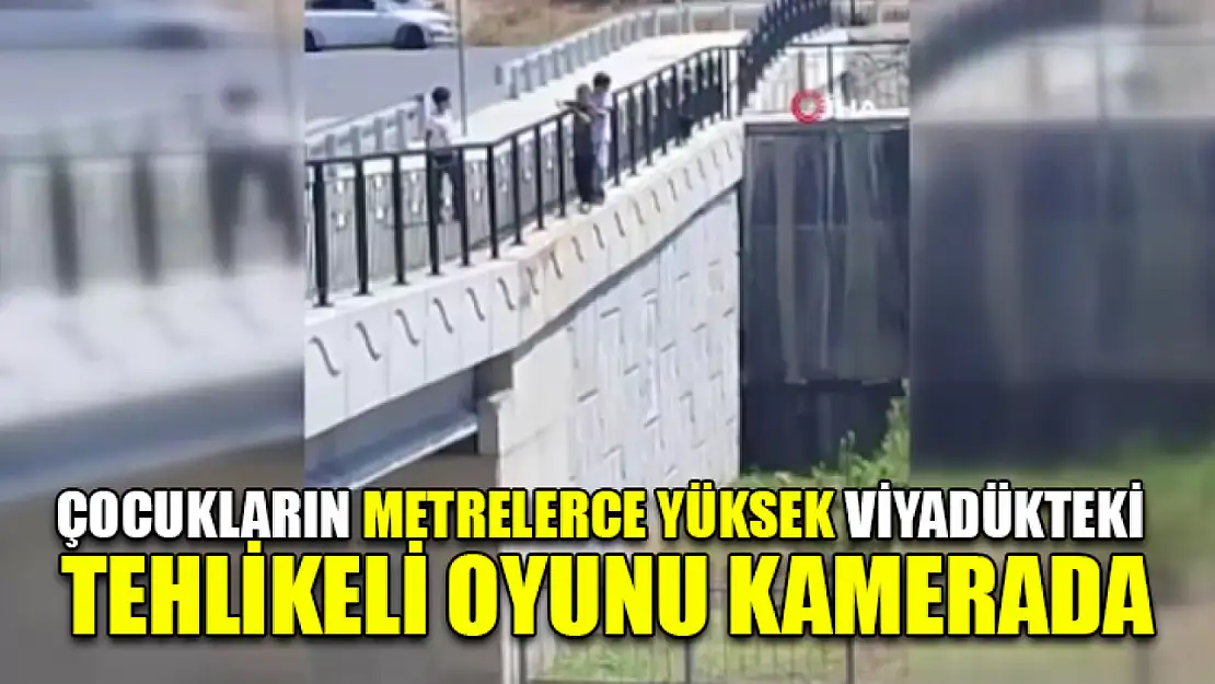 Çocukların Metrelerce Yüksek Viyadükteki Tehlikeli Oyunu Kamerada