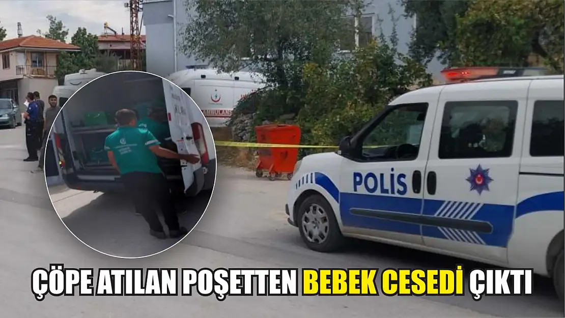 Çöpe atılan poşetten bebek cesedi çıktı