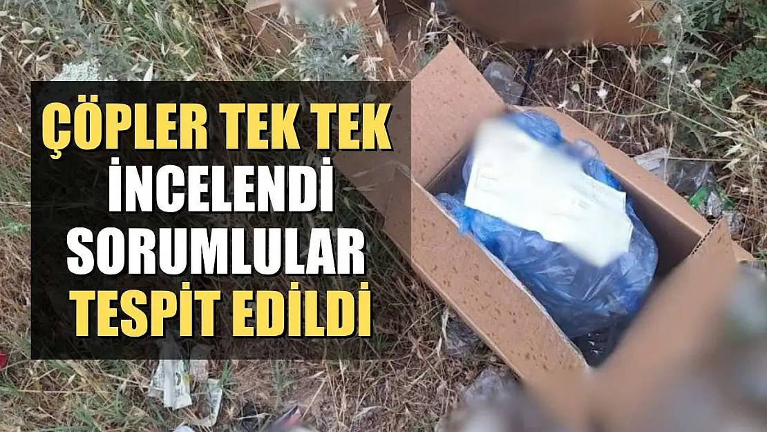 Çöpler tek tek incelendi, sorumlular tespit edildi