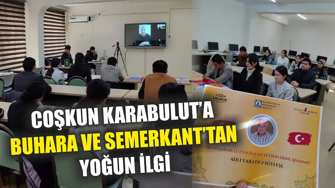 Coşkun Karabulut'a Buhara ve Semerkant'tan Yoğun İlgi