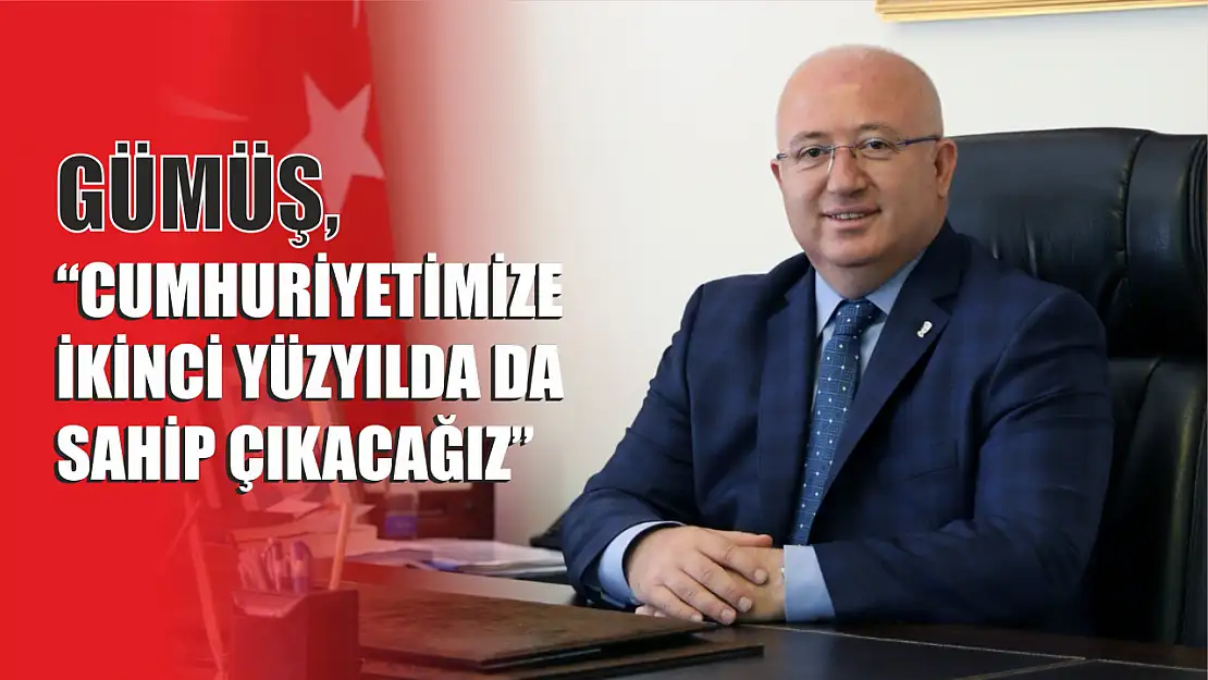 'Cumhuriyetimize İkinci Yüzyılda da Sahip Çıkacağız'