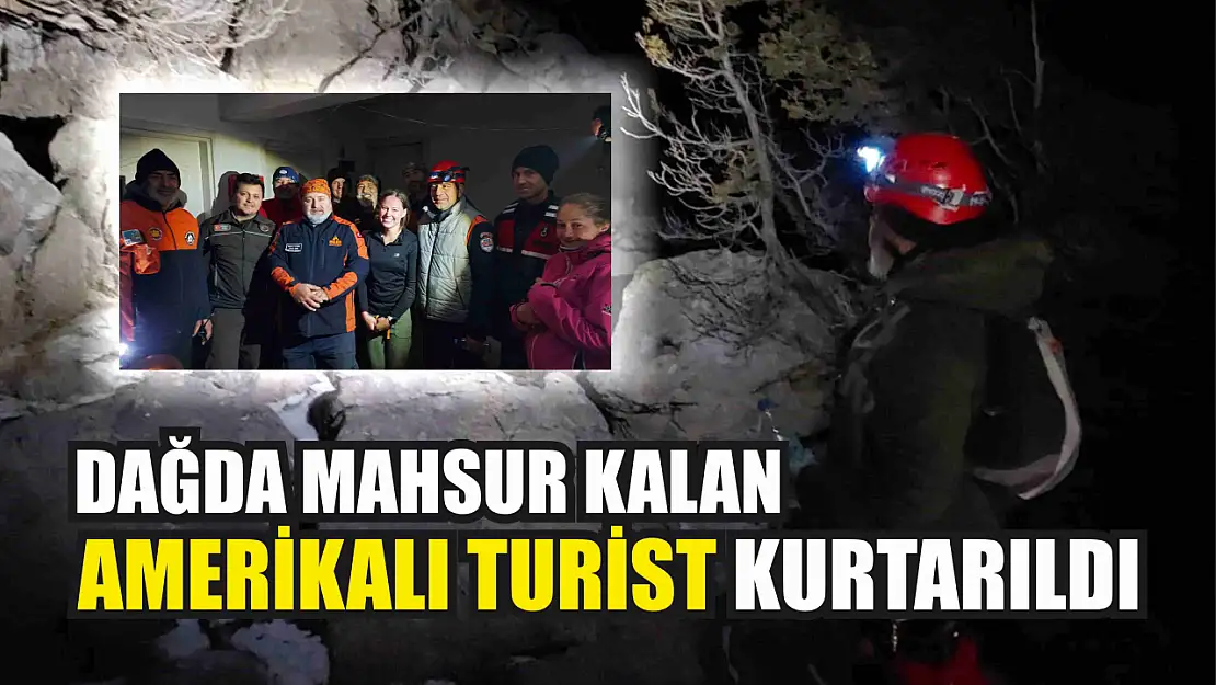 Dağda mahsur kalan Amerikalı turist kurtarıldı