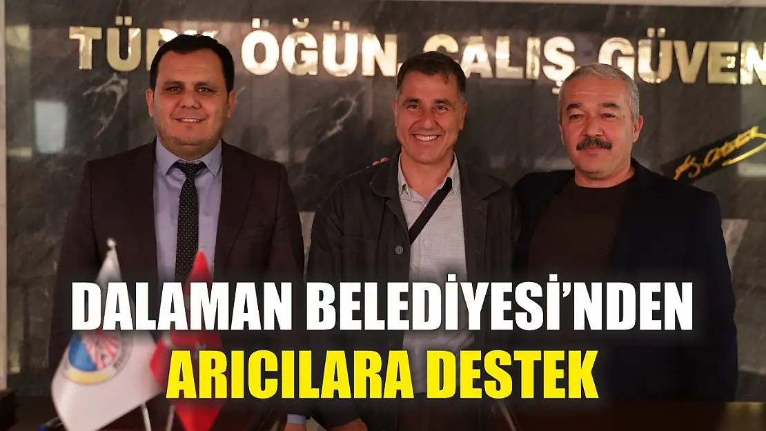 Dalaman Belediyesi'nden Arıcılara Destek