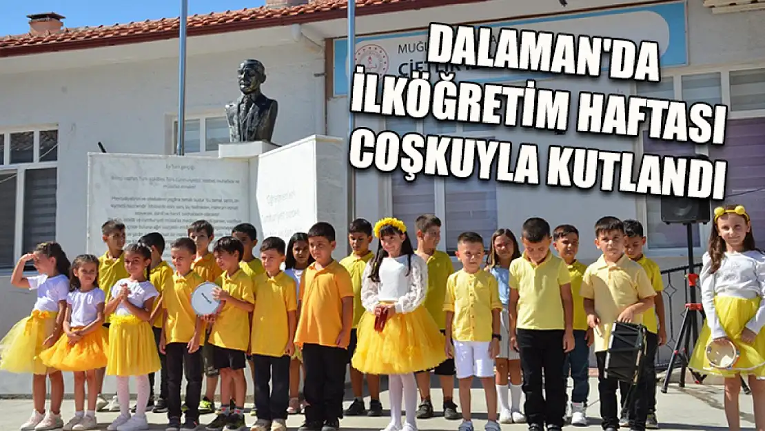 Dalaman'da İlköğretim Haftası coşkuyla kutlandı