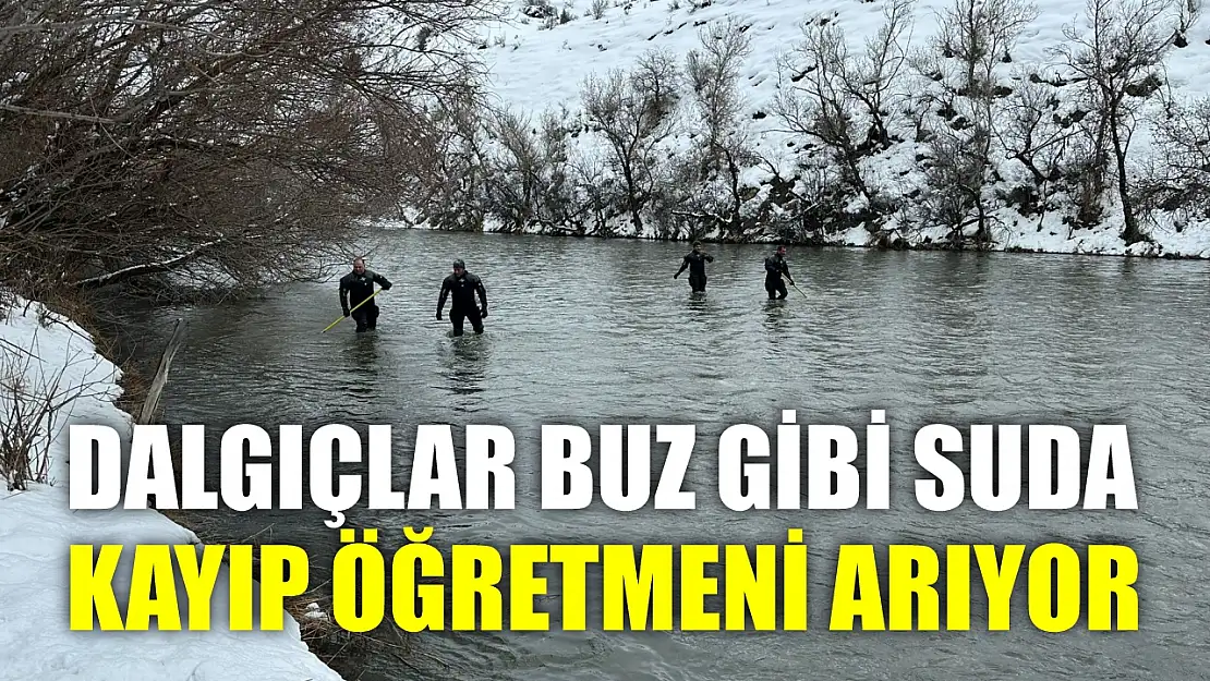 Dalgıçlar buz gibi suda kayıp öğretmeni arıyor