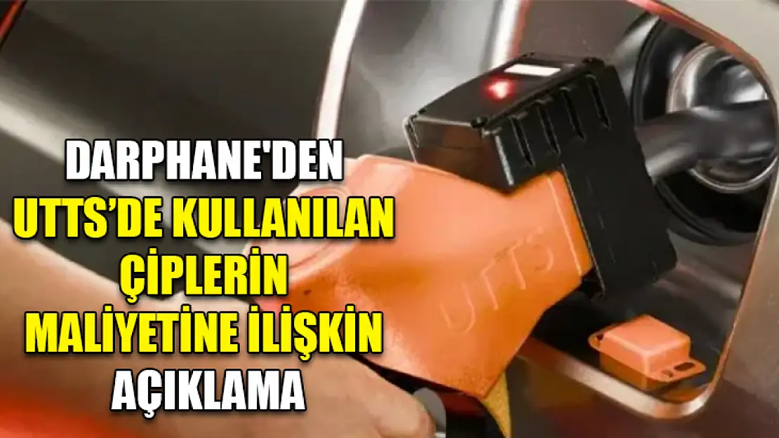 Darphane'den UTTS'de kullanılan çiplerin maliyetine ilişkin açıklama