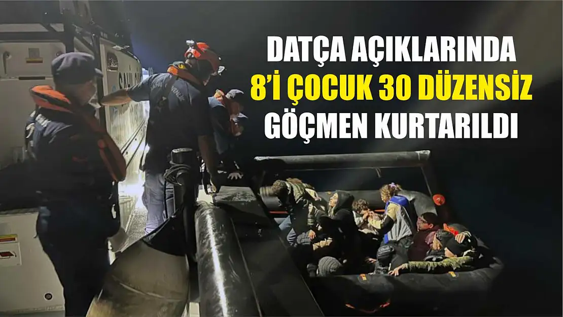 Datça açıklarında 8'i çocuk 30 düzensiz göçmen kurtarıldı