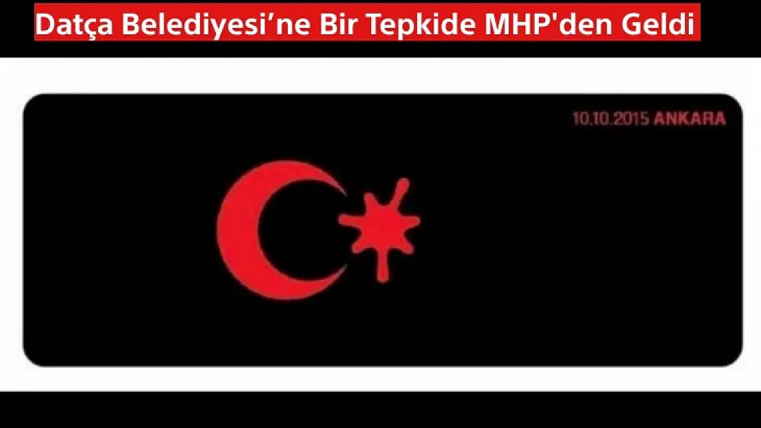 Datça Belediyesi'ne Bir Tepkide MHP'den Geldi