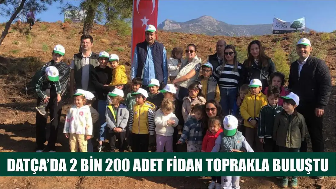 Datça'da 2 bin 200 adet fidan toprakla buluştu