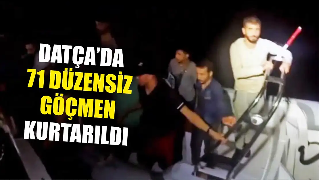 Datça'da 71 düzensiz göçmen kurtarıldı