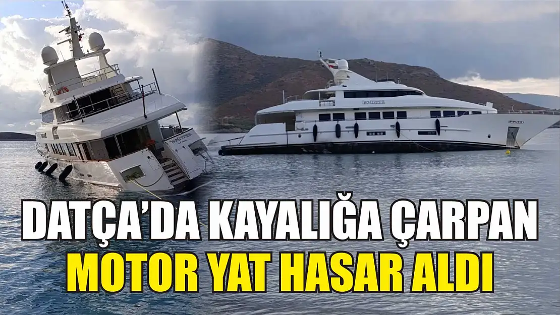 Datça'da kayalığa çarpan motor yat hasar aldı