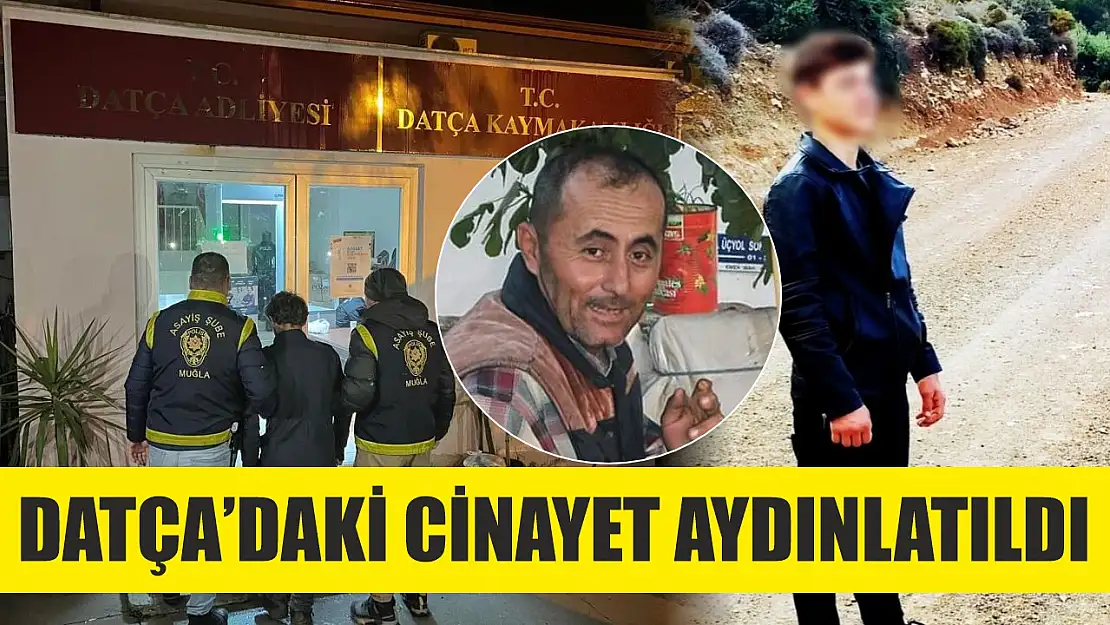 Datça'daki cinayet aydınlatıldı