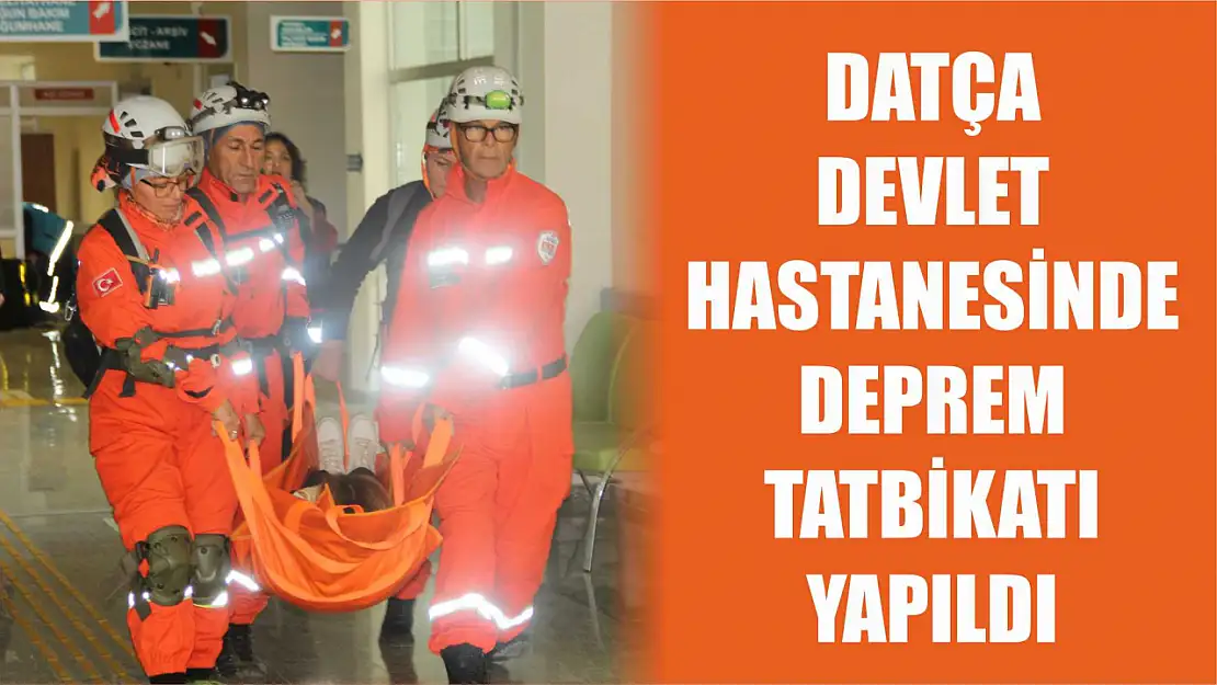 Datça Devlet Hastanesinde deprem tatbikatı yapıldı