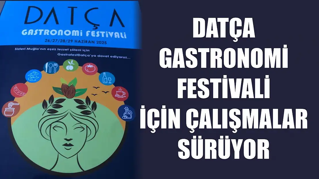 Datça Gastronomi Festivali için çalışmalar sürüyor