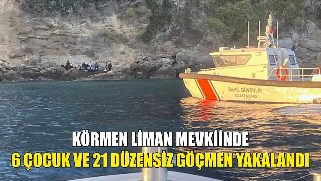 Datça Körmen liman mevkiinde 6 çocuk ve 21 düzensiz göçmen yakalandı