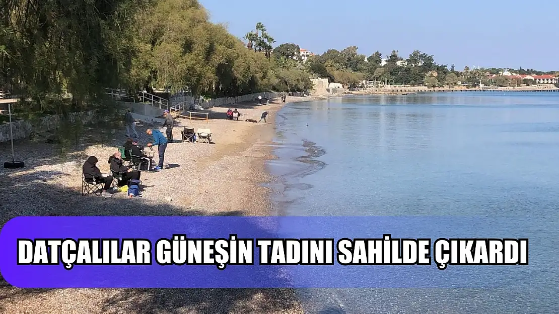 Datçalılar güneşin tadını sahilde çıkardı