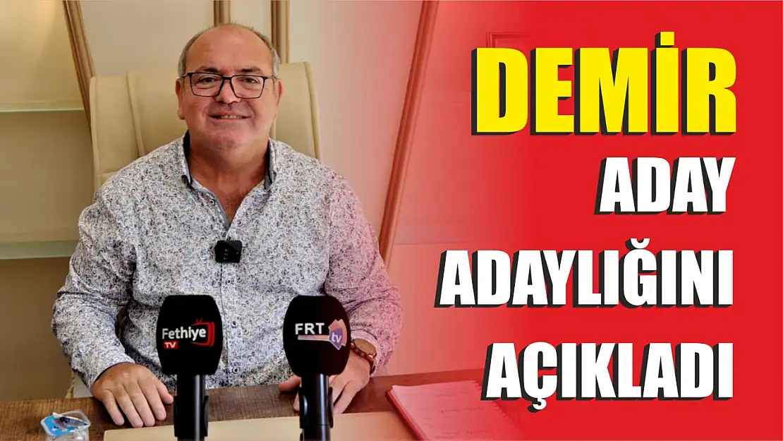 Demir Aday Adaylığını Açıkladı