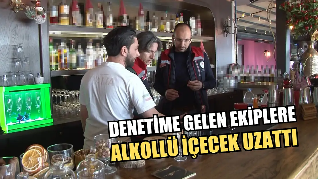 Denetime gelen ekiplere alkollü içecek uzattı