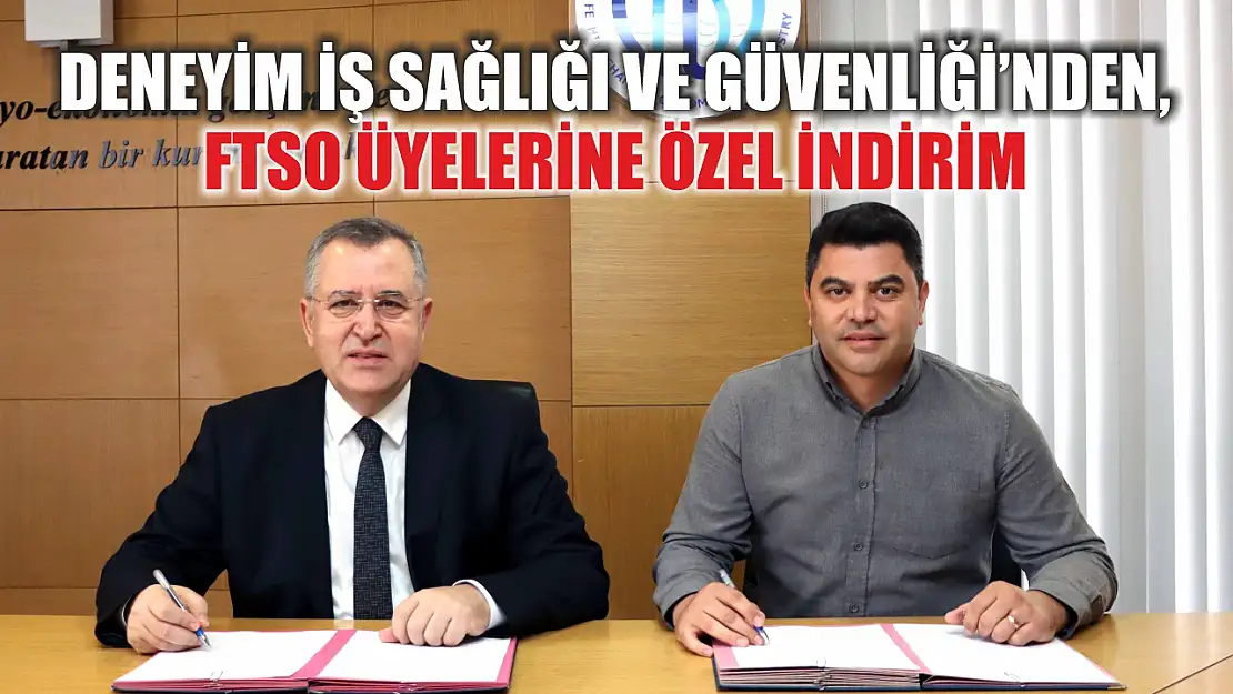 Deneyim İş Sağlığı ve Güvenliği'nden, FTSO Üyelerine Özel İndirim