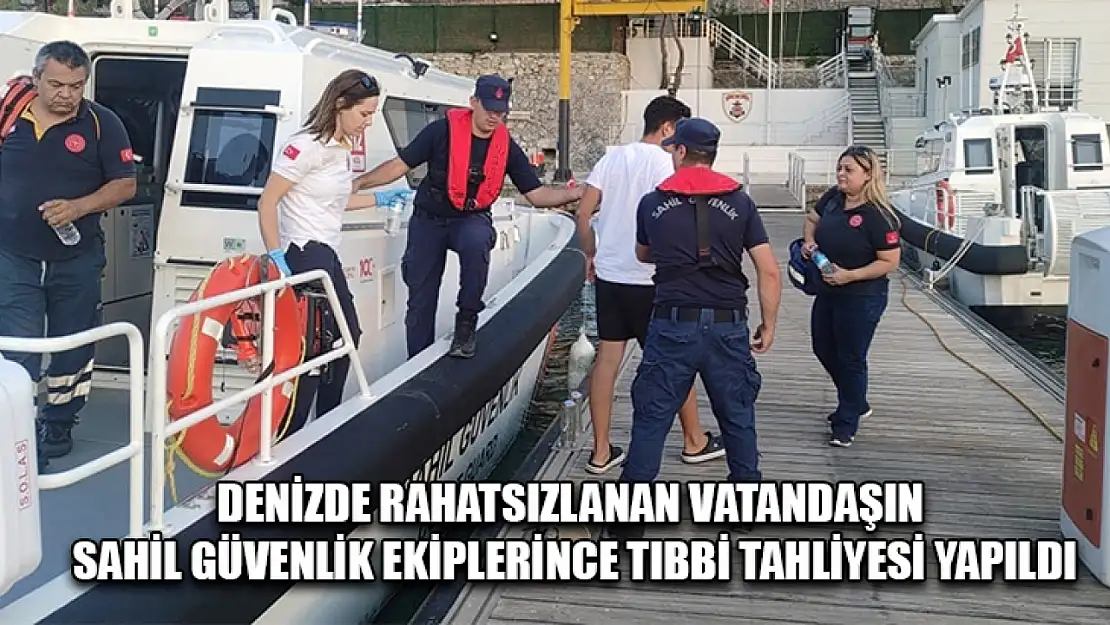 Denizde Rahatsızlanan Vatandaşın Sahil Güvenlik Ekiplerince Tıbbi Tahliyesi Yapıldı