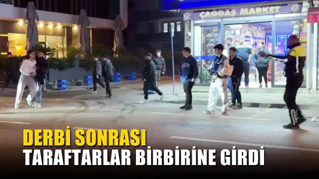 Derbi sonrası taraftarlar birbirine girdi