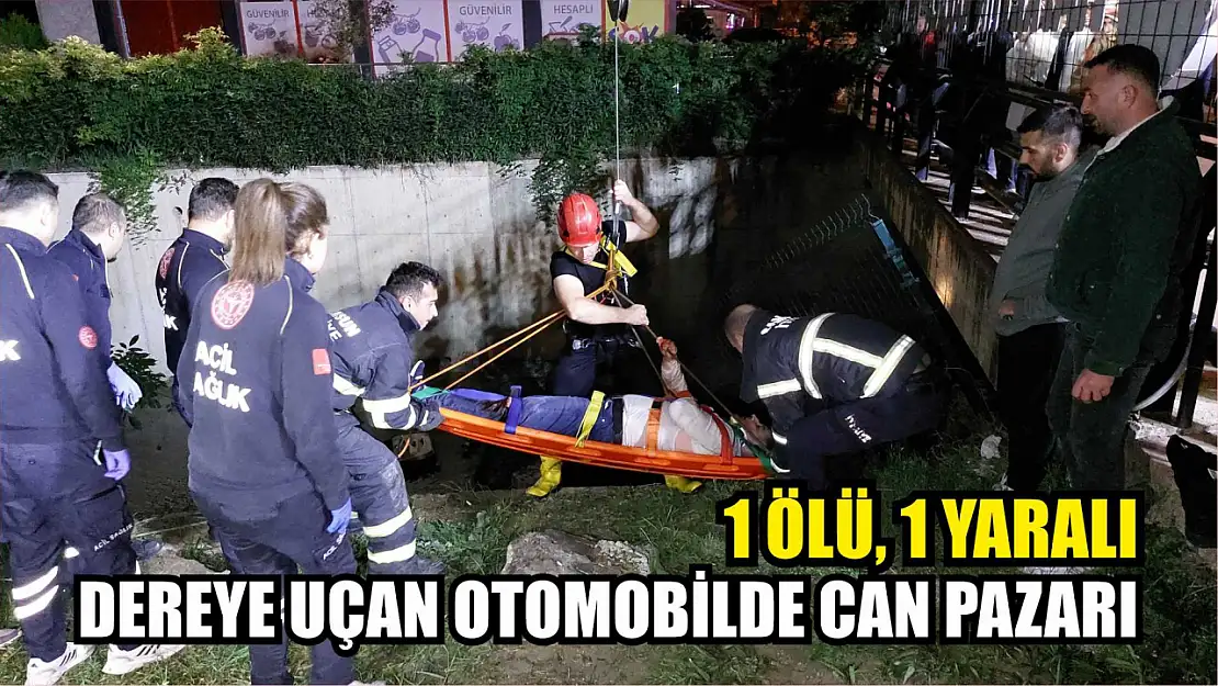 Dereye uçan otomobilde can pazarı: 1 ölü, 1 yaralı