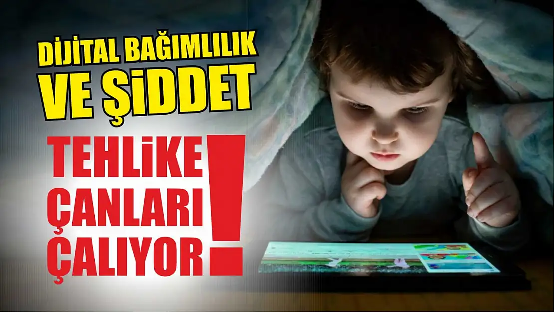 Dijital Bağımlılık ve Şiddet: Tehlike Çanları Çalıyor