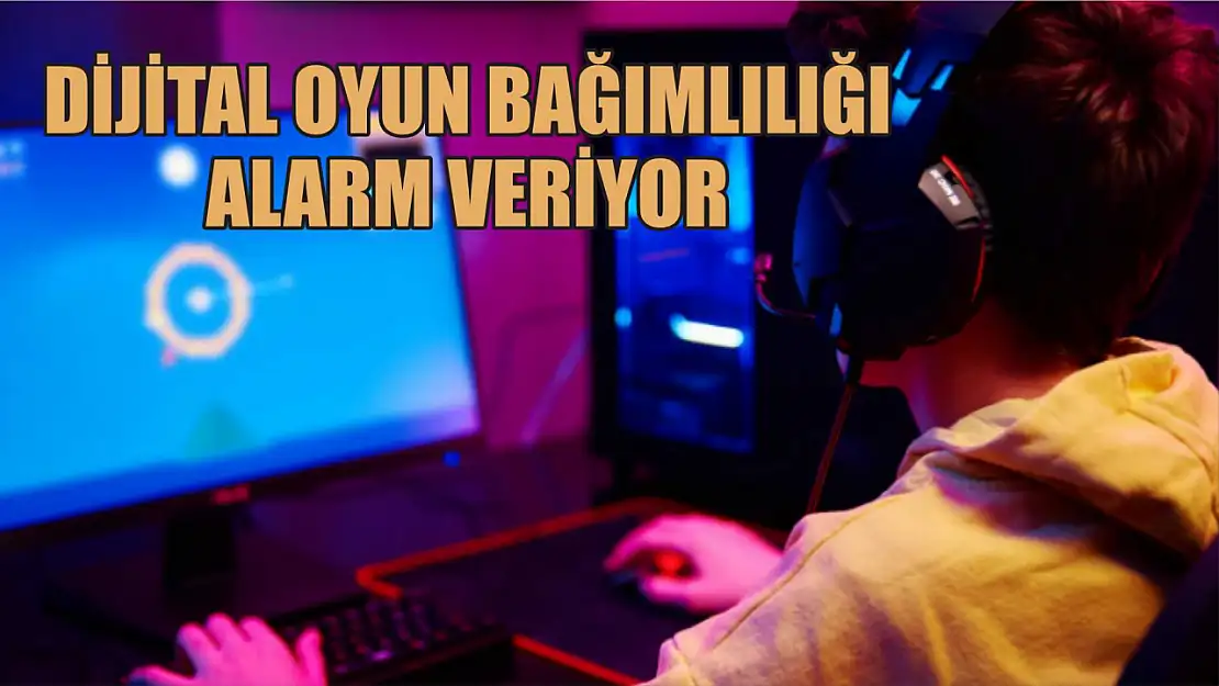 Dijital Oyun Bağımlılığı Alarm Veriyor