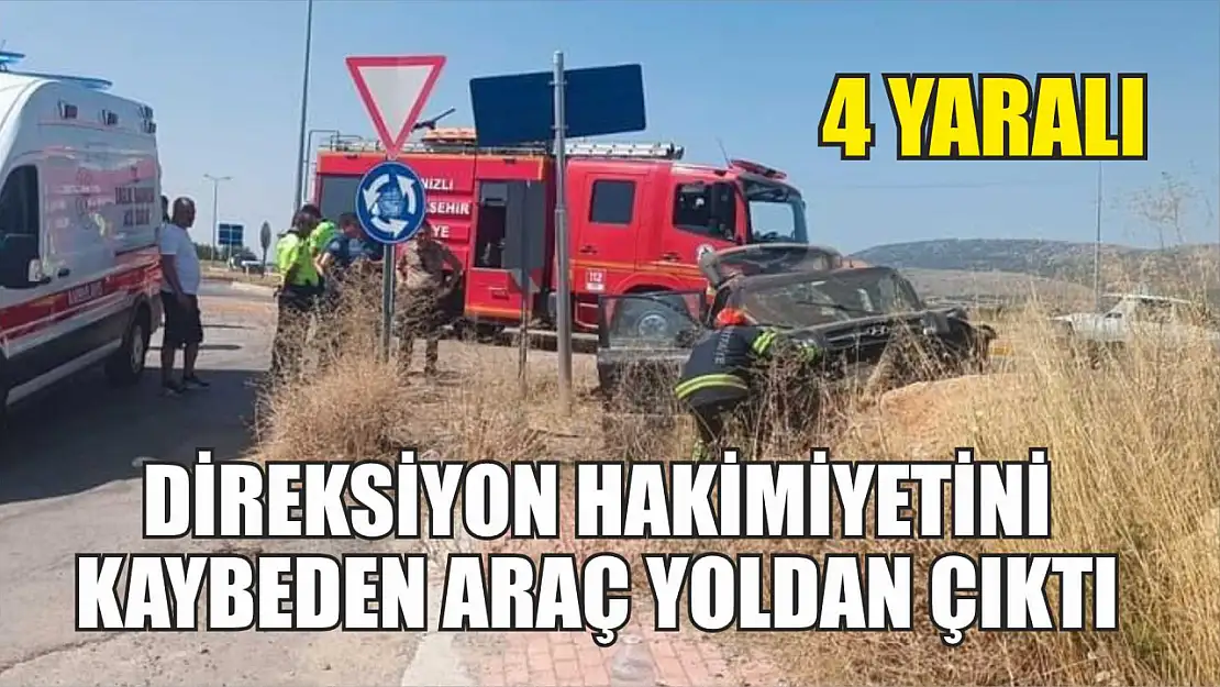 Direksiyon hakimiyetini kaybeden araç yoldan çıktı 4 yaralı