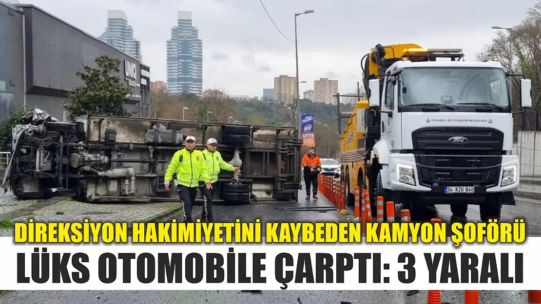 Direksiyon hakimiyetini kaybeden kamyon şoförü lüks otomobile çarptı: 3 yaralı