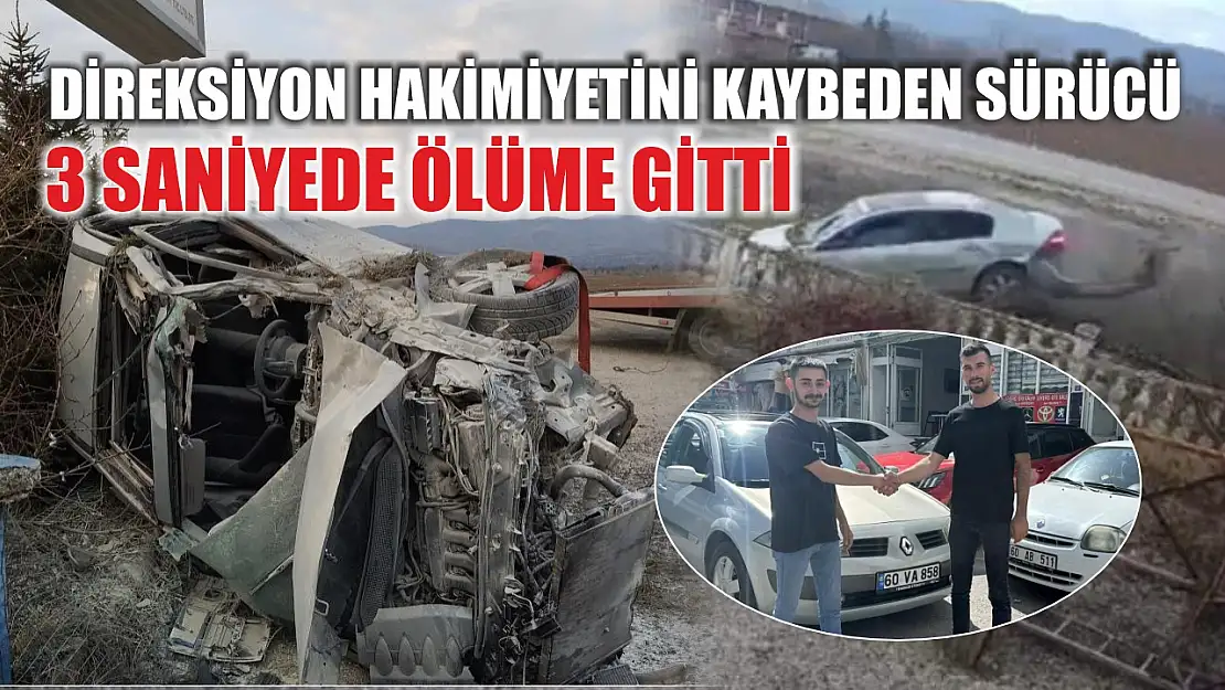 Direksiyon hakimiyetini kaybeden sürücü 3 saniyede ölüme gitti