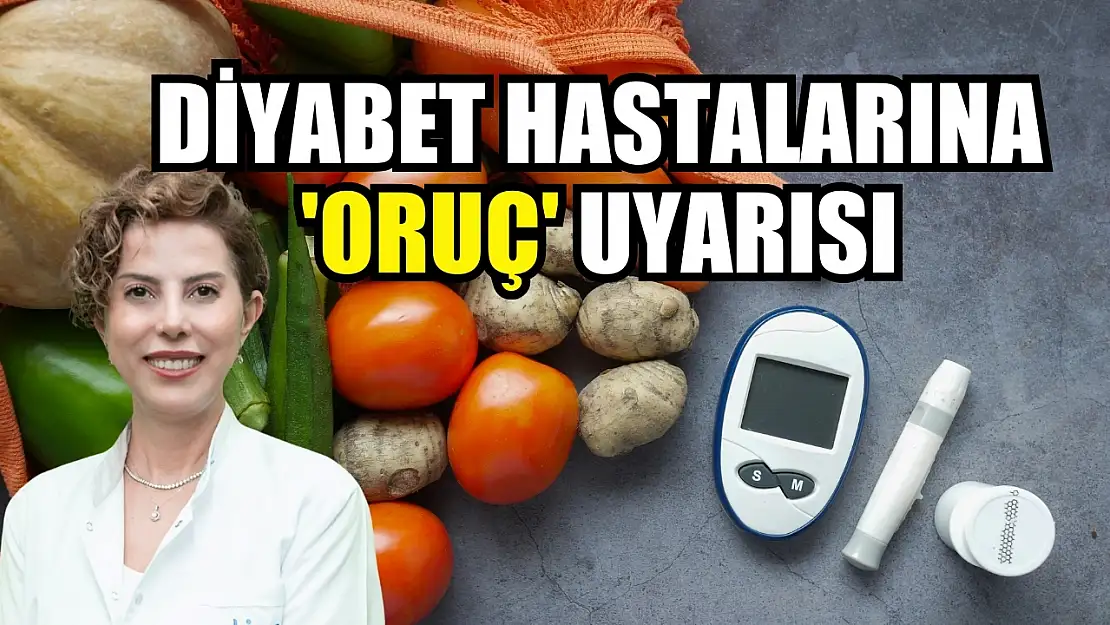 Diyabet hastalarına 'oruç' uyarısı