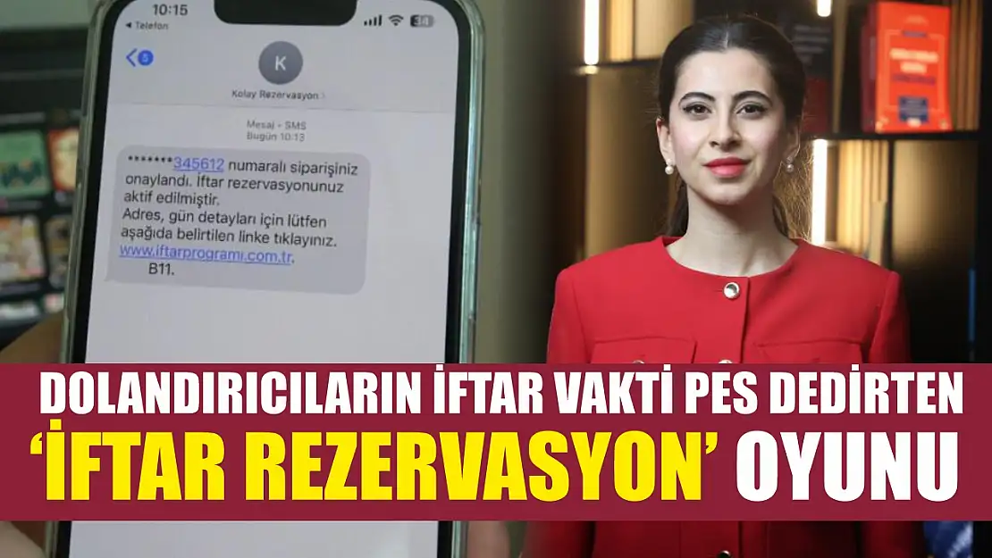 Dolandırıcıların iftar vakti pes dedirten 'iftar rezervasyon' oyunu