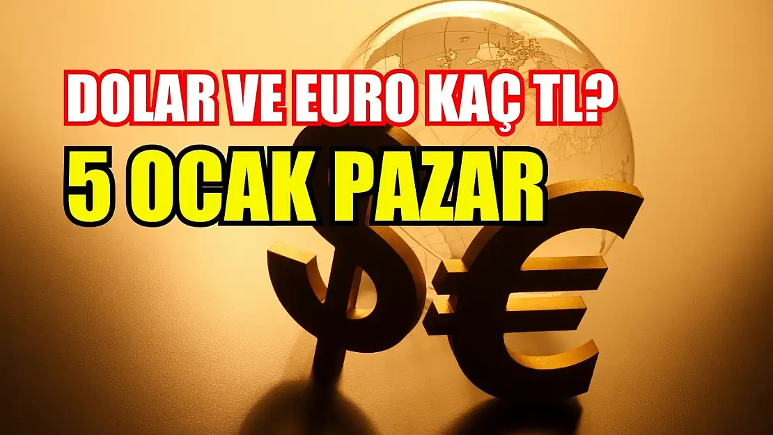 Dolar ve Euro Kaç TL? 5 Ocak Pazar