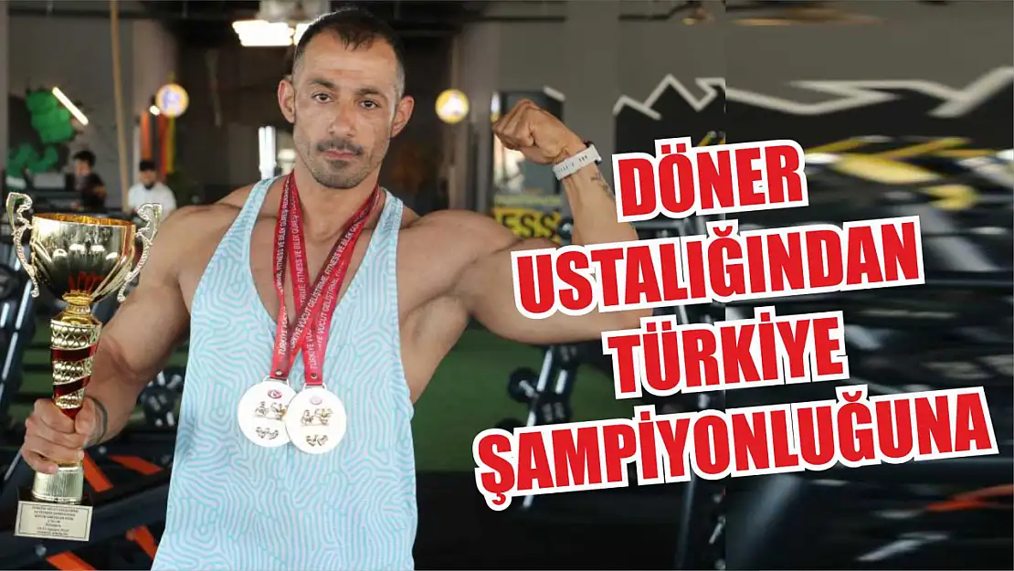 Döner ustalığından Türkiye şampiyonluğuna