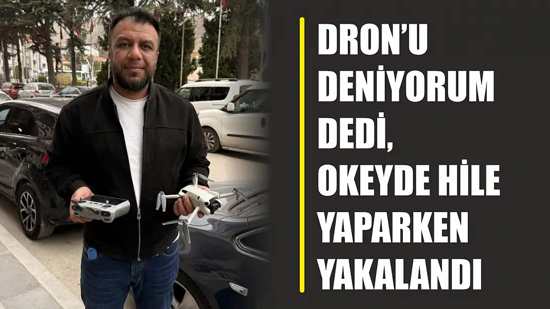 Dron'u deniyorum dedi, okeyde hile yaparken yakalandı