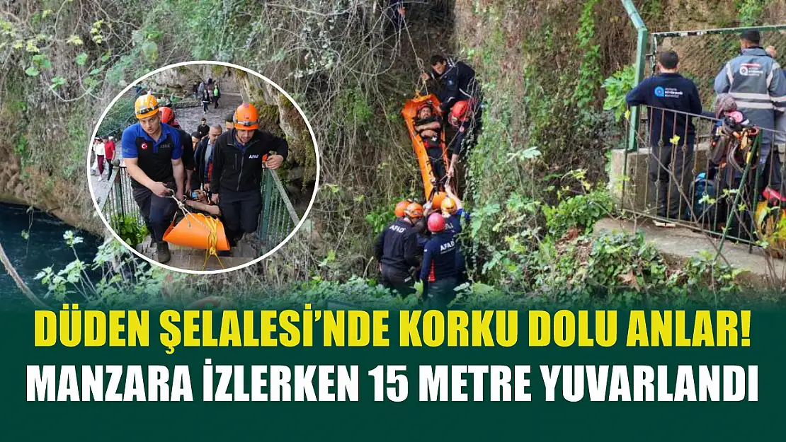 Düden Şelalesi'nde korku dolu anlar! Manzara izlerken 15 metre yuvarlandı