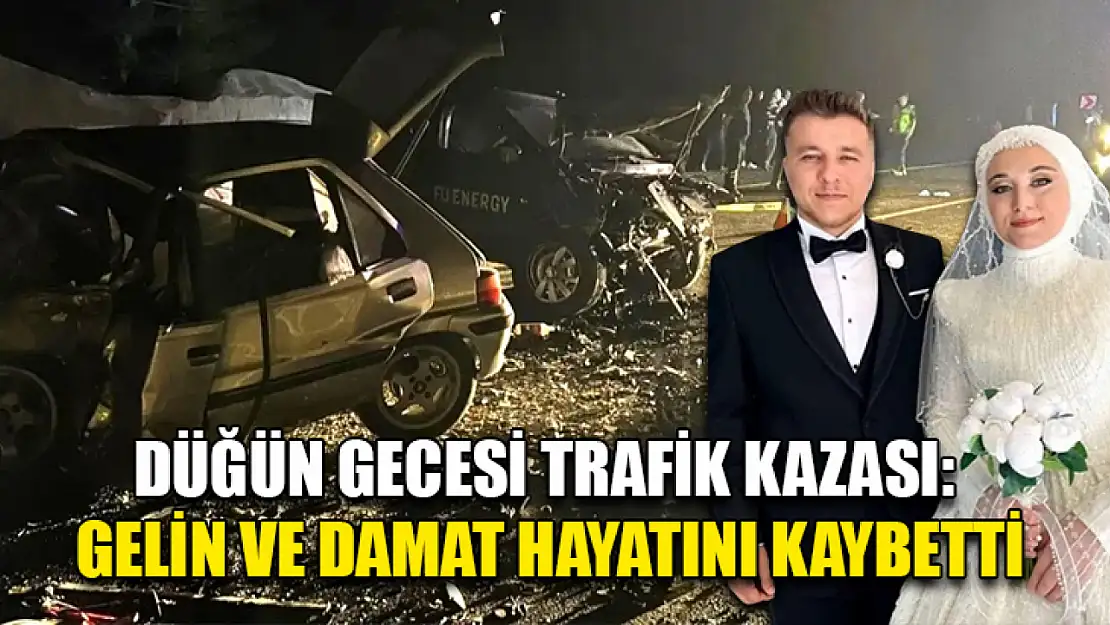 Düğün Gecesi Trafik Kazası: Gelin Ve Damat Hayatını Kaybetti