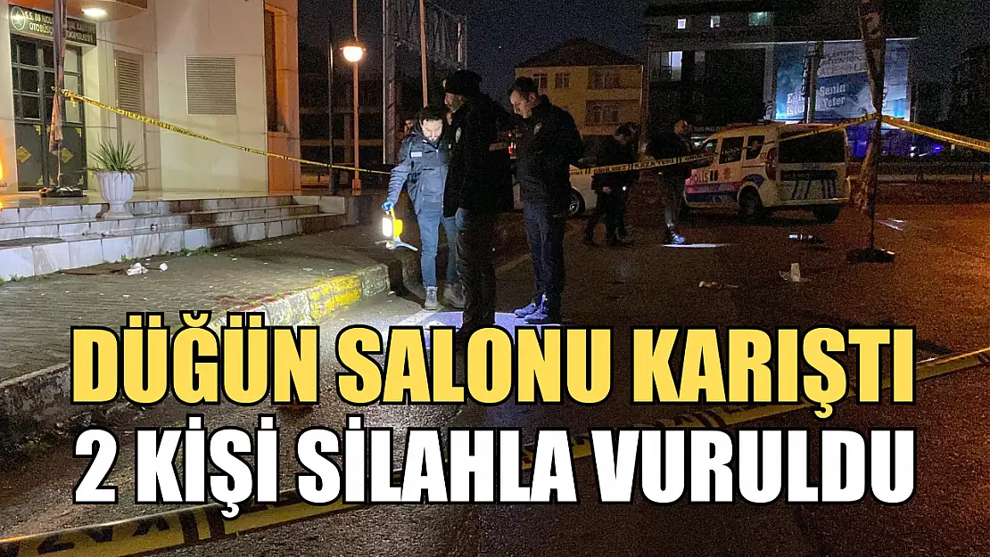 Düğün salonu karıştı: 2 kişi silahla vuruldu