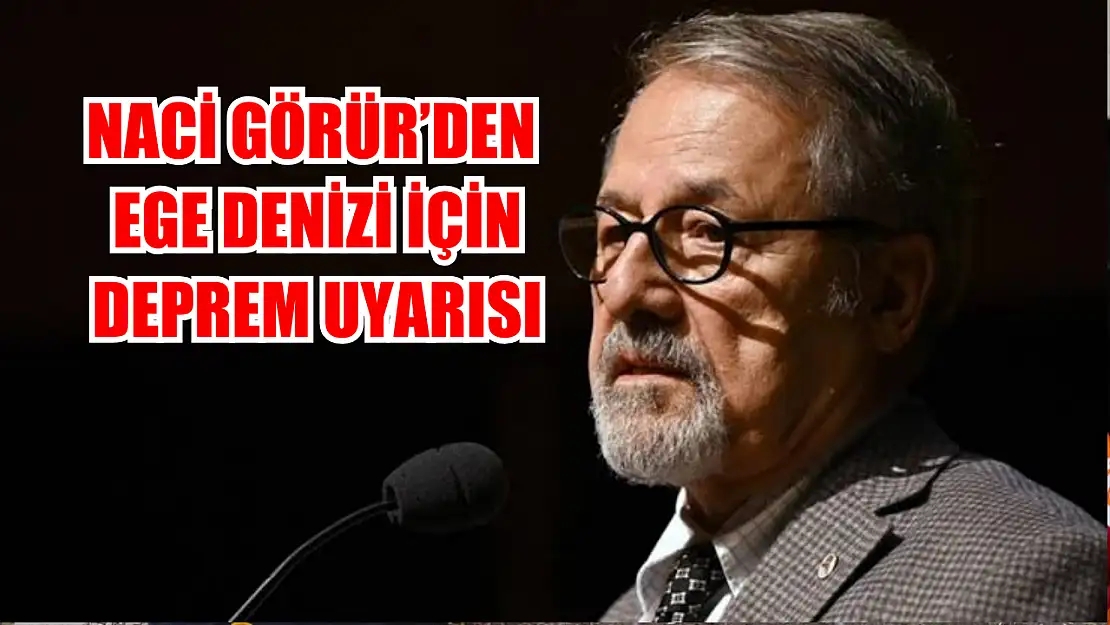 Ege Denizi açıklarında deprem hareketliliği: Prof. Dr. Naci Görür uyardı