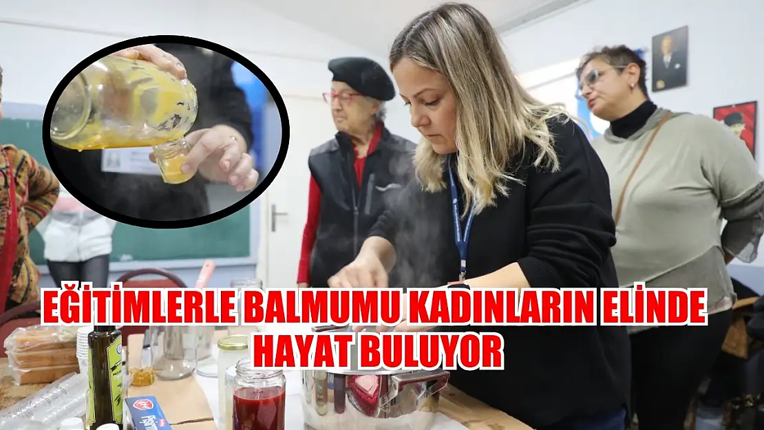 Eğitimlerle Balmumu Kadınların Elinde Hayat Buluyor