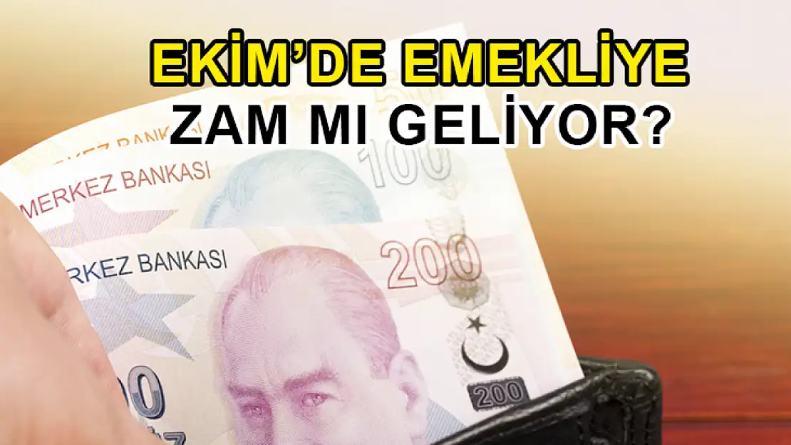 Ekim'de Emekliye Zam mı Geliyor?