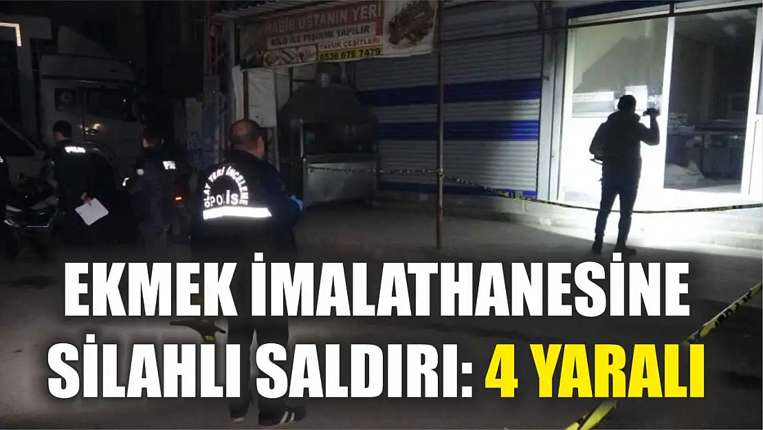 Ekmek imalathanesine silahlı saldırı: 4 yaralı