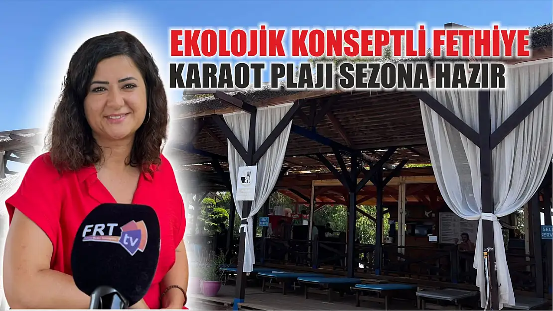 Ekolojik konseptli Fethiye Karaot Plajı sezona hazır