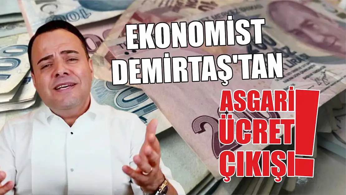 Ekonomist Özgür Demirtaş'tan asgari ücret çıkışı!